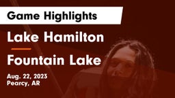 Lake Hamilton  vs Fountain Lake  Game Highlights - Aug. 22, 2023