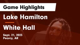 Lake Hamilton  vs White Hall  Game Highlights - Sept. 21, 2023