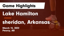 Lake Hamilton  vs sheridan, Arkansas Game Highlights - March 15, 2022