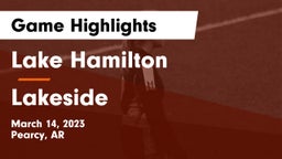 Lake Hamilton  vs Lakeside  Game Highlights - March 14, 2023