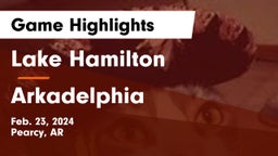 Lake Hamilton  vs Arkadelphia  Game Highlights - Feb. 23, 2024