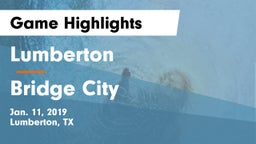 Lumberton  vs Bridge City  Game Highlights - Jan. 11, 2019
