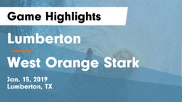 Lumberton  vs West Orange Stark  Game Highlights - Jan. 15, 2019
