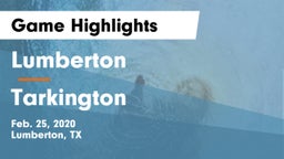 Lumberton  vs Tarkington  Game Highlights - Feb. 25, 2020