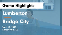 Lumberton  vs Bridge City  Game Highlights - Jan. 13, 2023