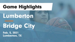 Lumberton  vs Bridge City  Game Highlights - Feb. 5, 2021