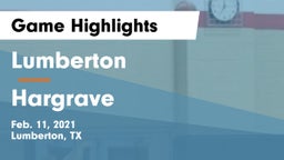 Lumberton  vs Hargrave  Game Highlights - Feb. 11, 2021