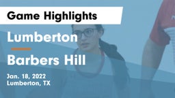 Lumberton  vs Barbers Hill  Game Highlights - Jan. 18, 2022