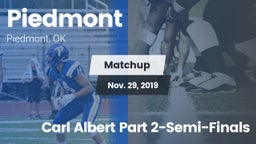 Matchup: Piedmont  vs. Carl Albert Part 2-Semi-Finals 2019