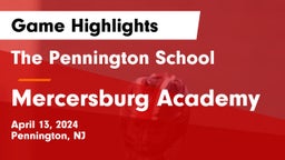 The Pennington School vs Mercersburg Academy Game Highlights - April 13, 2024
