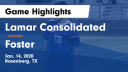 Lamar Consolidated  vs Foster  Game Highlights - Jan. 14, 2020