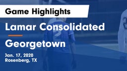 Lamar Consolidated  vs Georgetown  Game Highlights - Jan. 17, 2020