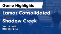 Lamar Consolidated  vs Shadow Creek  Game Highlights - Jan. 28, 2020