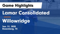 Lamar Consolidated  vs Willowridge  Game Highlights - Jan. 31, 2020