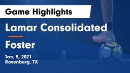 Lamar Consolidated  vs Foster  Game Highlights - Jan. 5, 2021