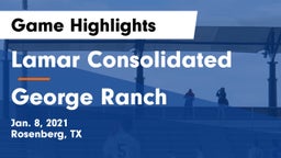 Lamar Consolidated  vs George Ranch  Game Highlights - Jan. 8, 2021