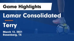 Lamar Consolidated  vs Terry  Game Highlights - March 12, 2021