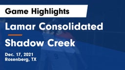Lamar Consolidated  vs Shadow Creek  Game Highlights - Dec. 17, 2021