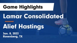Lamar Consolidated  vs Alief Hastings  Game Highlights - Jan. 8, 2022