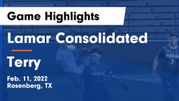 Lamar Consolidated  vs Terry  Game Highlights - Feb. 11, 2022