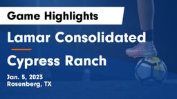 Lamar Consolidated  vs Cypress Ranch  Game Highlights - Jan. 5, 2023