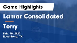 Lamar Consolidated  vs Terry  Game Highlights - Feb. 28, 2023