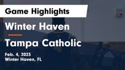 Winter Haven  vs Tampa Catholic  Game Highlights - Feb. 4, 2023