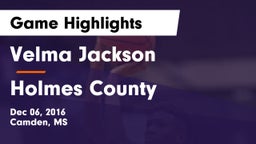 Velma Jackson  vs Holmes County Game Highlights - Dec 06, 2016