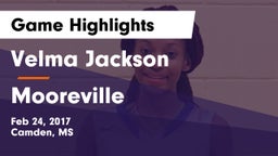 Velma Jackson  vs Mooreville  Game Highlights - Feb 24, 2017