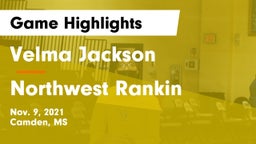 Velma Jackson  vs Northwest Rankin  Game Highlights - Nov. 9, 2021