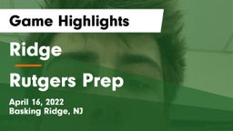 Ridge  vs Rutgers Prep  Game Highlights - April 16, 2022