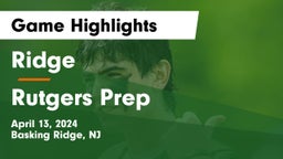 Ridge  vs Rutgers Prep  Game Highlights - April 13, 2024