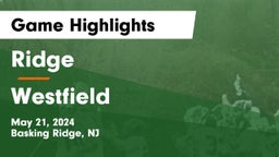 Ridge  vs Westfield  Game Highlights - May 21, 2024