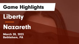 Liberty  vs Nazareth  Game Highlights - March 28, 2023