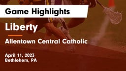 Liberty  vs Allentown Central Catholic  Game Highlights - April 11, 2023