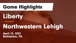 Liberty  vs Northwestern Lehigh  Game Highlights - April 13, 2023