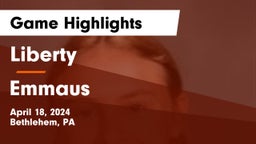 Liberty  vs Emmaus  Game Highlights - April 18, 2024
