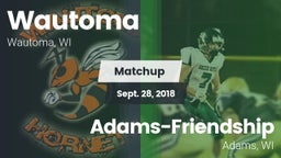 Matchup: Wautoma  vs. Adams-Friendship  2018