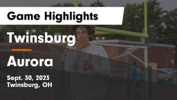 Twinsburg  vs Aurora  Game Highlights - Sept. 30, 2023