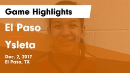 El Paso  vs Ysleta  Game Highlights - Dec. 2, 2017