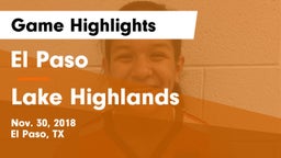 El Paso  vs Lake Highlands  Game Highlights - Nov. 30, 2018