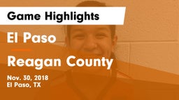 El Paso  vs Reagan County  Game Highlights - Nov. 30, 2018