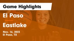 El Paso  vs Eastlake  Game Highlights - Nov. 16, 2023