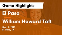 El Paso  vs William Howard Taft  Game Highlights - Dec. 1, 2023