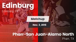 Matchup: Edinburg  vs. Pharr-San Juan-Alamo North  2016