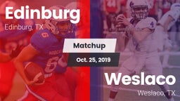 Matchup: Edinburg  vs. Weslaco  2019