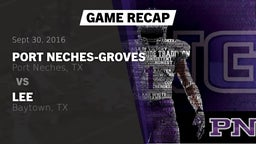 Recap: Port Neches-Groves  vs. Lee  2016