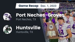 Recap: Port Neches-Groves  vs. Huntsville  2023