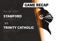 Recap: Stamford  vs. Trinity Catholic  2015