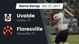Recap: Uvalde  vs. Floresville  2017